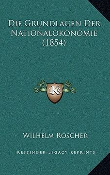portada Die Grundlagen Der Nationalokonomie (1854) (en Alemán)