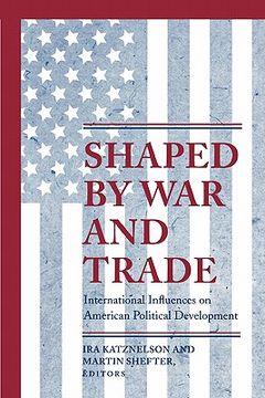 portada shaped by war and trade: international influences on american political development (en Inglés)