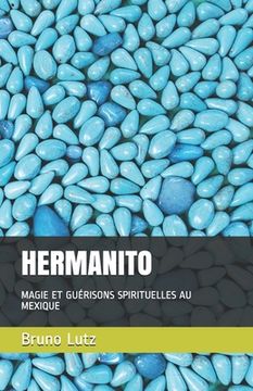 portada Hermanito: Magie Et Guérisons Spirituelles Au Mexique (en Francés)