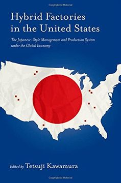 portada Hybrid Factories in the United States: The Japanese-Style Management and Production System Under the Global Economy (en Inglés)