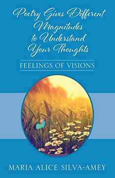 portada Poetry Gives Different Magnitudes to Understand Your Thoughts: Feelings of Visions (en Inglés)