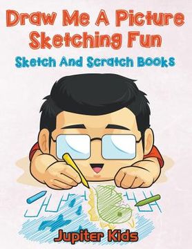 portada Draw Me A Picture Sketching Fun: Sketch And Scratch Books (en Inglés)