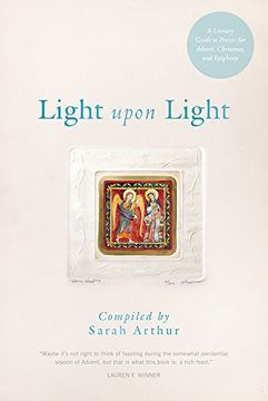 portada Light Upon Light: A Literary Guide to Prayer for Advent, Christmas, and Epiphany (en Inglés)
