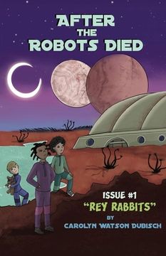 portada After The Robots Died, Issue #1: Rey Rabbits (en Inglés)