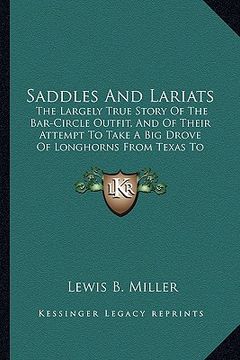 portada saddles and lariats: the largely true story of the bar-circle outfit, and of theithe largely true story of the bar-circle outfit, and of th