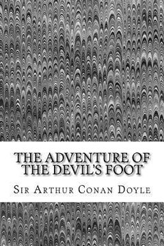 portada The Adventure Of The Devil's Foot: (Sir Arthur Conan Doyle Classics Collection) (in English)
