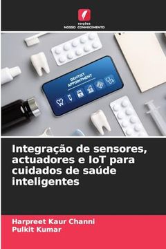 portada Integração de Sensores, Actuadores e iot Para Cuidados de Saúde Inteligentes (en Portugués)