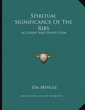 portada spiritual significance of the ribs: accident and protection (en Inglés)