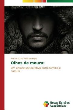 portada Olhos de moura:: Um enlace sócioafetivo entre família e cultura (en Portugués)