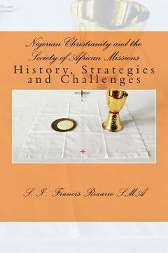 portada Nigerian Christianity and the Society of African Missions: History, Strategies and Challenges