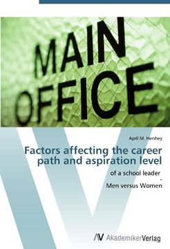 portada Factors affecting the career path and aspiration level: of a school leader   -  Men versus Women