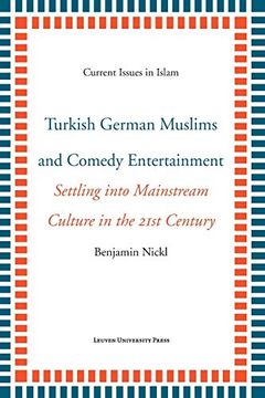 portada Turkish German Muslims and Comedy Entertainment: Settling Into Mainstream Culture in the 21St Century: 7 (Current Issues in Islam, 7) (en Inglés)