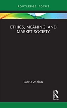 portada Ethics, Meaning, and Market Society (Routledge Focus on Business and Management) (en Inglés)