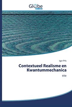 portada Contextueel Realisme en Kwantummechanica: Title (in Dutch)