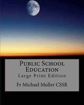 portada Public School Education: Large Print Edition (en Inglés)