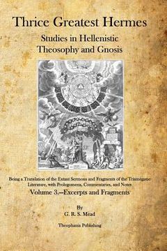 portada Thrice Greatest Hermes: Studies in Hellenistic Theosophy and Gnosis (en Inglés)