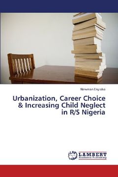 portada Urbanization, Career Choice & Increasing Child Neglect in R/S Nigeria