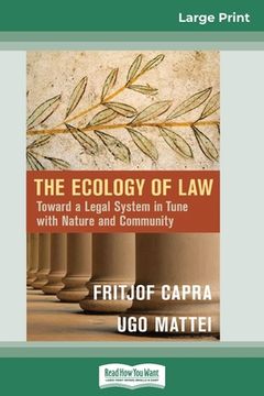 portada The Ecology of Law: Toward a Legal System in Tune with Nature and Community (16pt Large Print Edition) (en Inglés)