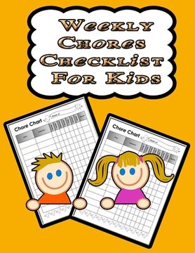 portada Weekly Chores Checklist for Kids: 110 Pages, 13 Months of Weekly Chores Checklists For Kids - Chart Book To Write In For Kids (en Inglés)