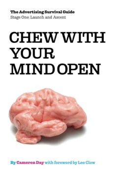 portada Chew With Your Mind Open: Book one of the Advertising Survival Guide: Liftoff and Ascent (in English)