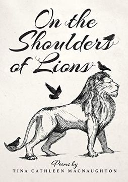 portada On the Shoulders of Lions: Poems by Tina Cathleen Macnaughton 