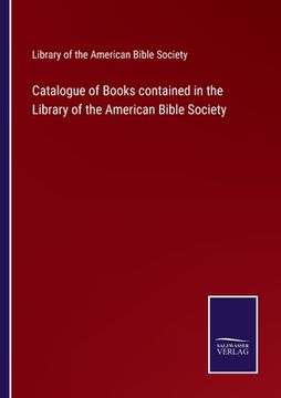 portada Catalogue of Books contained in the Library of the American Bible Society (in English)