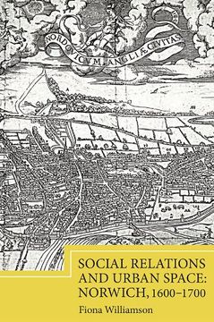 portada Social Relations and Urban Space: Norwich, 1600-1700 (22) (Studies in Early Modern Cultural, Political and Social History)