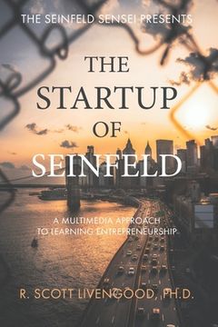 portada The Startup of Seinfeld: A Multimedia Approach to Learning Entrepreneurship (en Inglés)