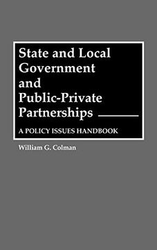 portada State and Local Government and Public-Private Partnerships: A Policy Issues Handbook (en Inglés)