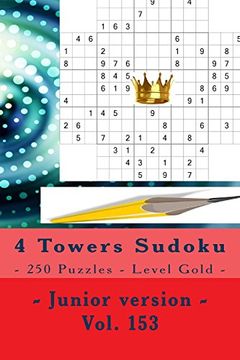 portada 4 Towers Sudoku - 250 Puzzles - Level Gold - Junior Version - Vol. 153: 9 x 9 Pitstop. Enjoy This Sudoku. (en Inglés)