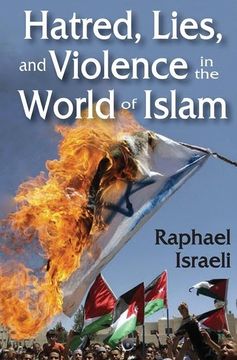 portada Hatred, Lies, and Violence in the World of Islam (en Inglés)
