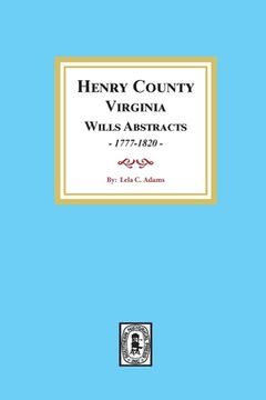 portada Henry County, Virginia Will Abstracts, 1777-1820 (en Inglés)