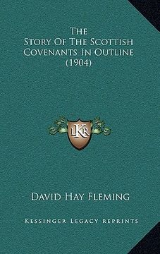 portada the story of the scottish covenants in outline (1904) (en Inglés)