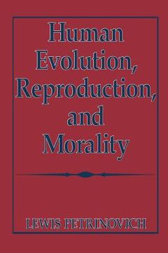 portada Human Evolution, Reproduction, and Morality (en Inglés)