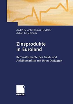portada Zinsprodukte in Euroland: Kerninstrumente Des Geld- Und Anleihemarktes Mit Ihren Derivaten (en Alemán)
