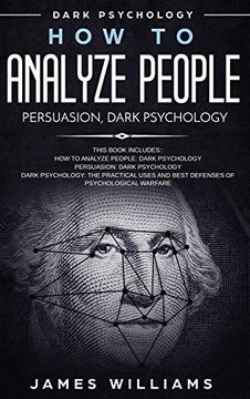 portada How to Analyze People: Persuasion, and Dark Psychology - 3 Books in 1 - how to Recognize the Signs of a Toxic Person Manipulating You, and the Best Defense Against it 