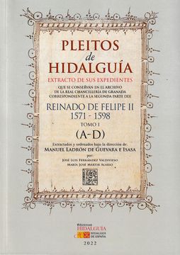 portada Pleitos de Hidalguia Extracto de sus Expedientes que se Conservan en el Archivo de la Real Chancilleria de Granada. Reinado de    Felipe ii (2ª. Parte) (1571-1598): Tomo i (A-D)