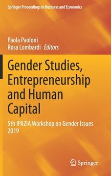 portada Gender Studies, Entrepreneurship and Human Capital: 5th Ipazia Workshop on Gender Issues 2019 (en Inglés)