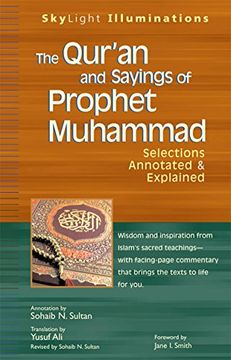 portada The Qur'an and Sayings of Prophet Muhammad: Selections Annotated & Explained (Skylight Illuminations) 