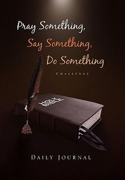 portada pray something, say something, do something: daily journal