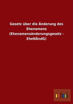 portada Gesetz Uber Die Anderung Des Ehenamens (Ehenamensanderungsgesetz - Ehenandg) (German Edition)