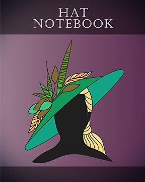 portada Hat Not: 30 hat Not Pages. Do you Love Hats? Individual Hand Drawn hat Designs a Different hat on Each Page. 