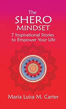 portada The Shero Mindset: 7 Inspirational Stories to Empower Your Life (en Inglés)