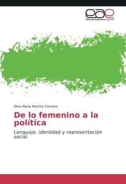 portada De lo femenino a la política: Lenguaje, identidad y representación social (Spanish Edition)