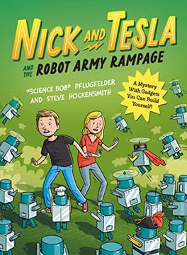 portada Nick and Tesla and the Robot Army Rampage: A Mystery With Gadgets you can Build Yourself (en Inglés)