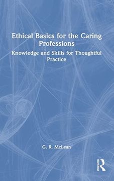 portada Ethical Basics for the Caring Professions: Knowledge and Skills for Thoughtful Practice 