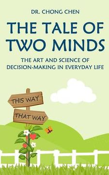 portada The Tale of Two Minds: The Art and Science of Decision Making in Everyday Life (en Inglés)