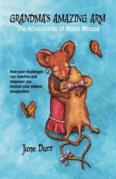 portada Grandma's Amazing Arm: The Adventures of Malia Mouse