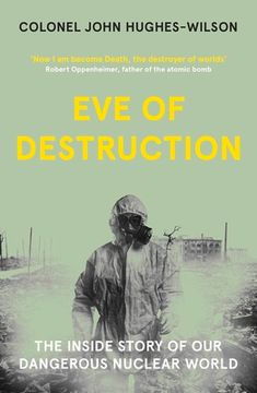 portada Eve of Destruction: The Inside Story of Our Dangerous Nuclear World (in English)