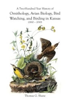 portada A Two-Hundred Year History of Ornithology, Avian Biology, Bird Watching, and Birding in Kansas (1810-2010)